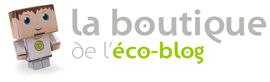 Visitez la boutique de l'éco-blog